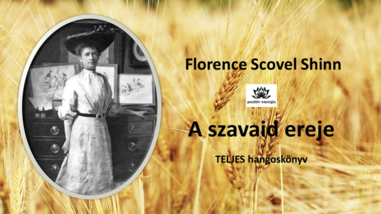 A szavaid ereje / Florence Scovel Shinn / TELJES hangoskönyv