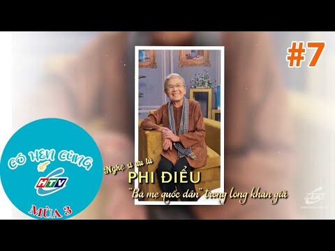 Có Hẹn Cùng HTVC - Mùa 3 - Tập 7 : Nghệ Sĩ Ưu Tú Phi Điểu - Phần 1 | Chương Trình Talkshow