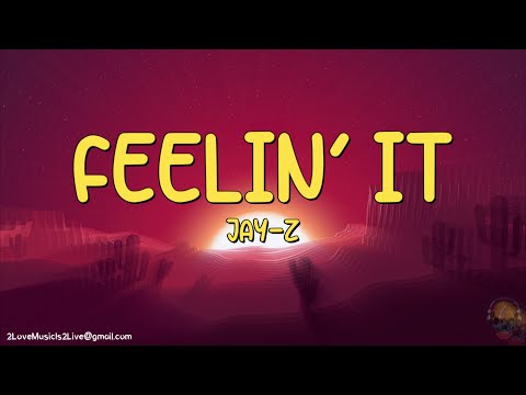 Jay-Z - Feelin' It Lyric Video