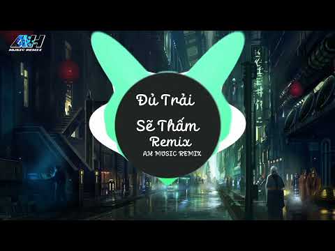 Gọi Cuộc Đời Là Những Vị Đắng Khiến Nước Mắt Ai Rơi Thành Dòng...Đủ Trải Sẽ Thấm Remix|AHMUSICREMIX