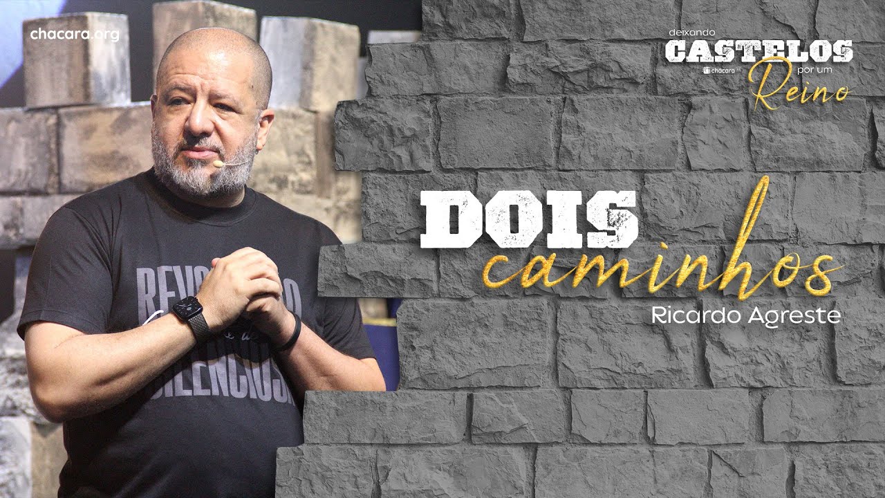 Deixando Castelos Por um Reino | Dois Caminhos