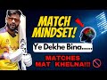 Match MINDSET Aisi Mindset Rakho Harr Match RUNS Banenge How To Improve Batting Mindset