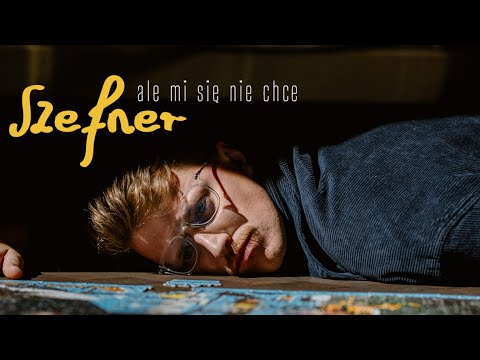 Szefner - Ale mi się nie chce (Official Video)