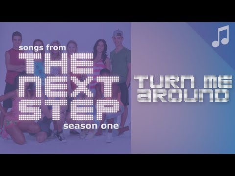 ♪ "Turn Me Around" ♪ - Songs from The Next Step