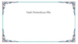 LCD Soundsystem - Yeah Pretentious Mix Lyrics