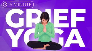 15 minute Yoga for Grief, Loss &amp; Broken Heart 💜 Low Energy Yoga