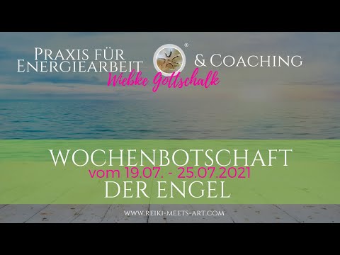 Wochenbotschaft der Engel vom 19.07.-25.07.2021 ☀️☀️☀️ Energieorakel