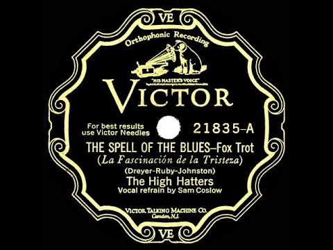 1928 High Hatters - The Spell Of The Blues (Sam Coslow, vocal)