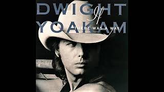 It Only Hurts When I Cry , Dwight Yoakam , 1991