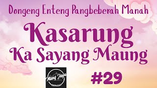 Download lagu KASARUNG KA SAYANG MAUNG 29, Dongeng Enteng Mang Jaya, Carita Sunda @MangJaya mp3