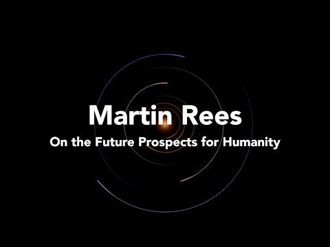 Martin Rees | On the Future Prospects for Humanity | 14 / 22 | Life in the Universe 2021