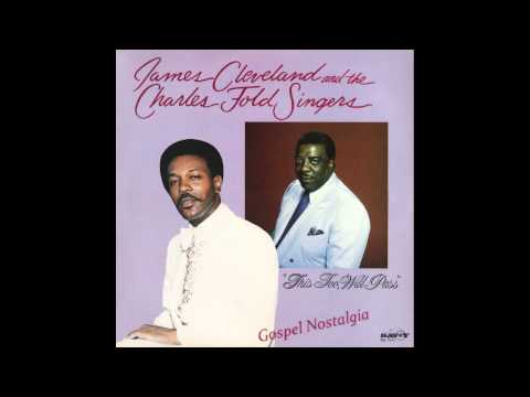 "This Too, Will Pass" (1983) Rev. James Cleveland & Charles Fold Singers