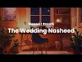 Wedding Nasheed | Slowed + Reverb | 1 Hour