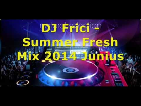 D J Frici   Summer Fresh Mix 2014 Junius