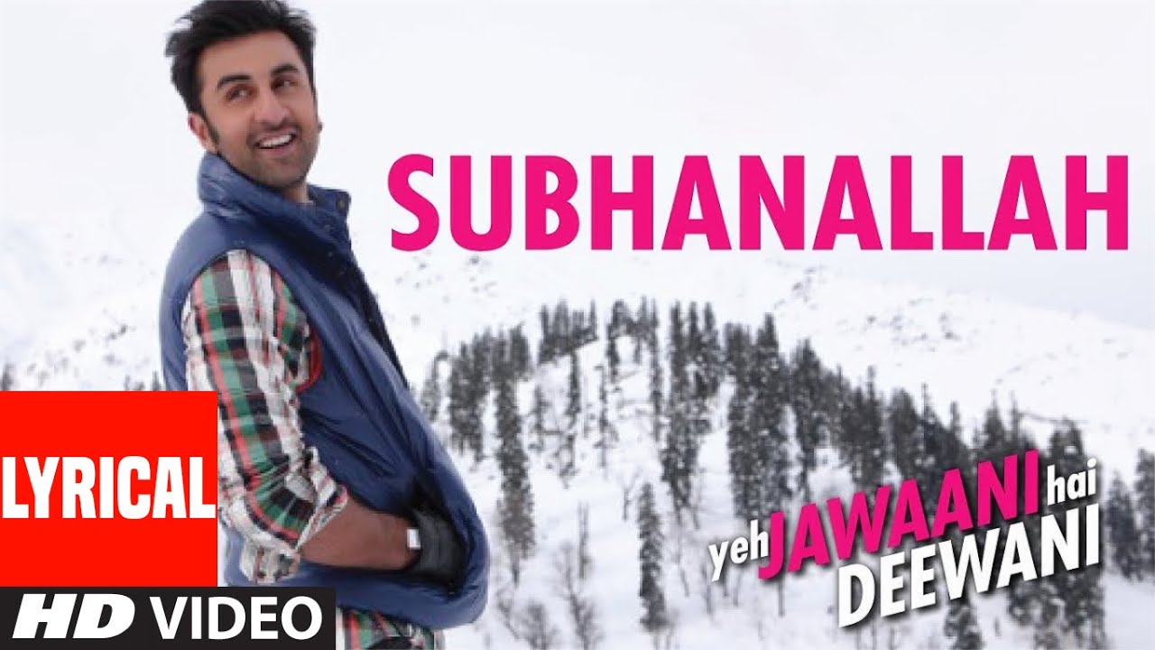 Subhanallah Lyrics - Yeh Jawani Hai Deewani