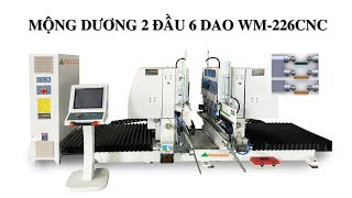 Đánh mộng dương 3 cây cùng lúc, Máy làm mộng dương 2 đầu 6 dao WM-226CNC