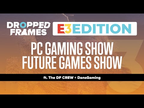 Dropped Frames E3 2021 - PC Gaming & Future Games Show