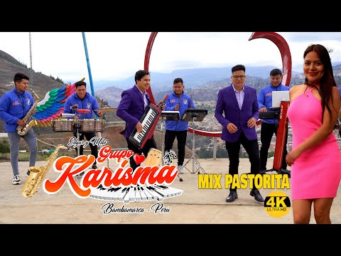GRUPO KARISMA DE BAMBAMARCA -  MIX PASTORITA 4K