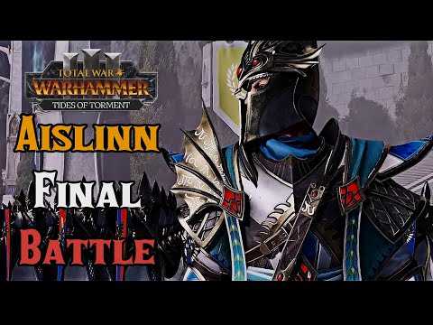 Sea Lord Aislinn: Final Quest Battle! Campaign Finale — Total War: Warhammer 3, Tides of Torment DLC