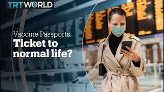 VACCINE PASSPORTS: Helping a return to normality?