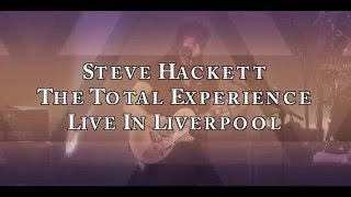 STEVE HACKETT – The Total Experience Live In Liverpool (OFFICIAL TRAILER)