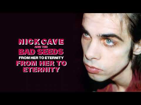 Nick Cave & The Bad Seeds - From Her to Eternity (Official Audio)