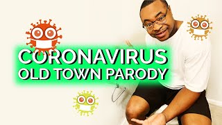 Old Town Coronavirus Song | Old Town Parody