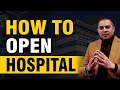 How To Open A Hospital In India In 2023 How Much Does It Cost To Start A Hospital In India
