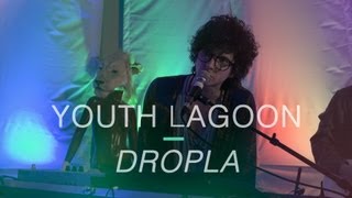 Youth Lagoon - &quot;Dropla&quot;