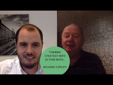 Turning strategy into action in the work place with Richard Copley, head of business change