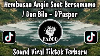 Download lagu DAN BILA - D'PASPOR / HEMBUSAN ANGIN SAAT BERSAMAMU COVER VIRAL TIKTOK TERBARU 2026 PALING CANDU  mp3