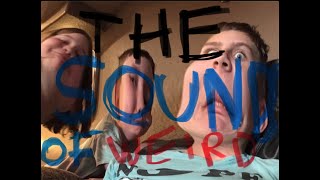The Sounds Of Weird (Comedy but weird video)