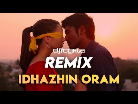 ICYKLE - IDHAZHIN ORAM - Official Video Remix | 3 (Moonu) the R3MiX | Dhanush | Anirudh