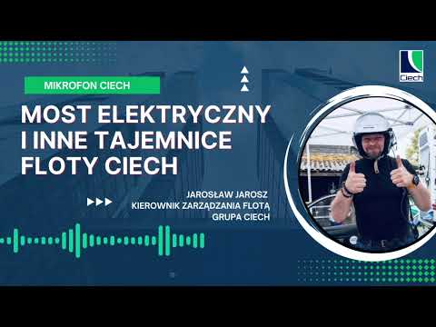 🎙️Mikrofon CIECH: 🚗 Most elektryczny i inne tajemnice floty. Jarosław Jarosz Grupa CIECH