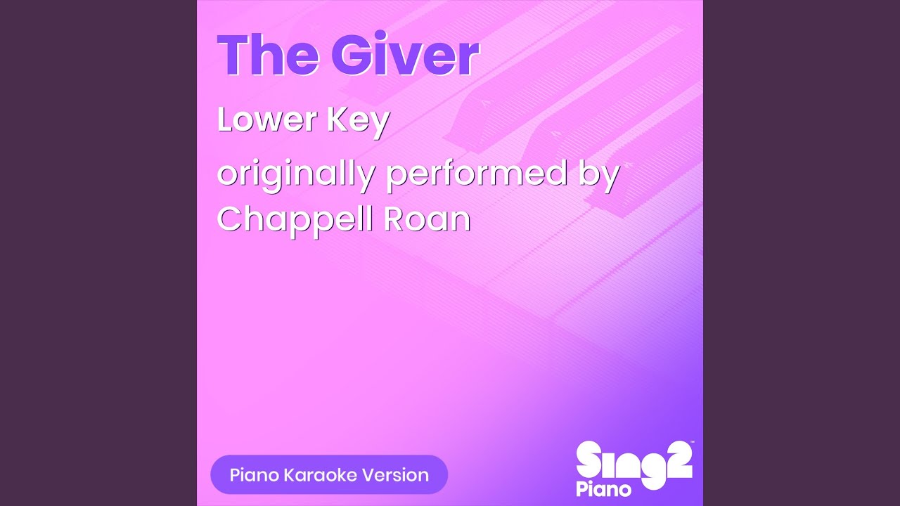 The Giver (Lower Key) (Originally Performed by Chappell Roan) (Piano Karaoke Version)