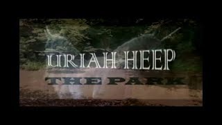 ♫ The Park - Uriah Heep ( with lyrics ) ♫