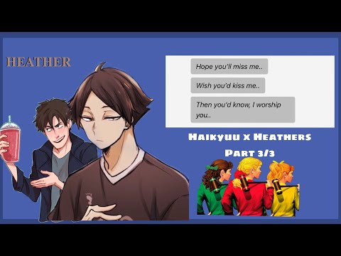 Heather x Haikyuu - 3/3 - Haikyuu texts - Heather x HQ - 