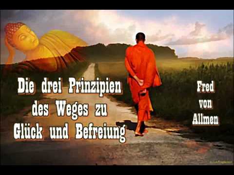Die drei Prinzipien des Weges zu Glück und Befreiung - Fred von Allmen