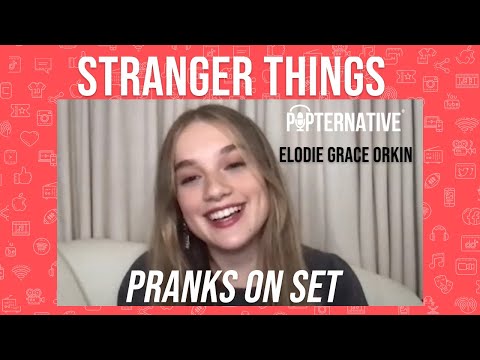 Elodie Grace Orkin shares pranks on set of Stranger Things 4 on Netflix