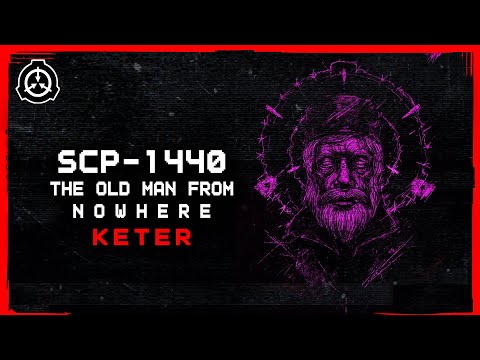 SCP-1440: The Old Man from Nowhere | This SCP Destroys EVERYTHING Around It... And No One Knows Why