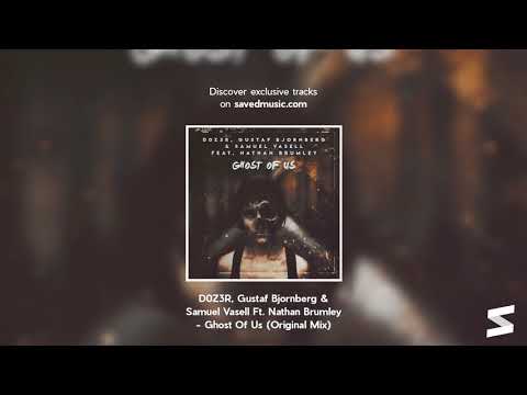D0Z3R, Gustaf Bjornberg & Samuel Vasell Ft. Nathan Brumley - Ghost Of Us (Original Mix)