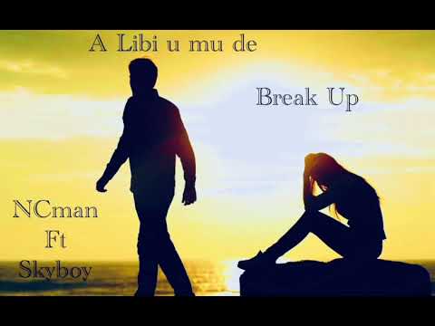 NCMAN ft SKYBOY - BREAK UP💔