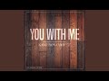 You With Me