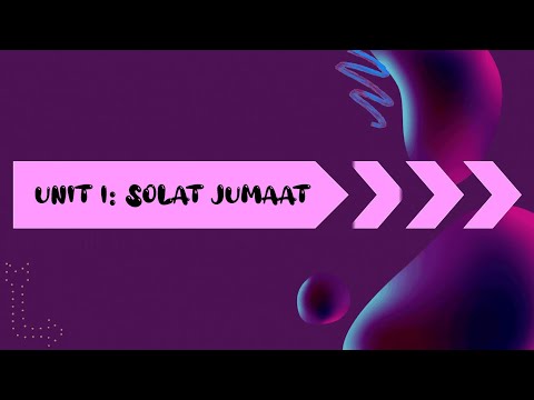 Pendidikan Islam Ting 2: Solat Jumaat Wadah Kesatuan