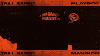 TRILL SAMMY - PLAYBOY x MANSION (PROD. @GTMUSICK/@AKACHIBEATS)