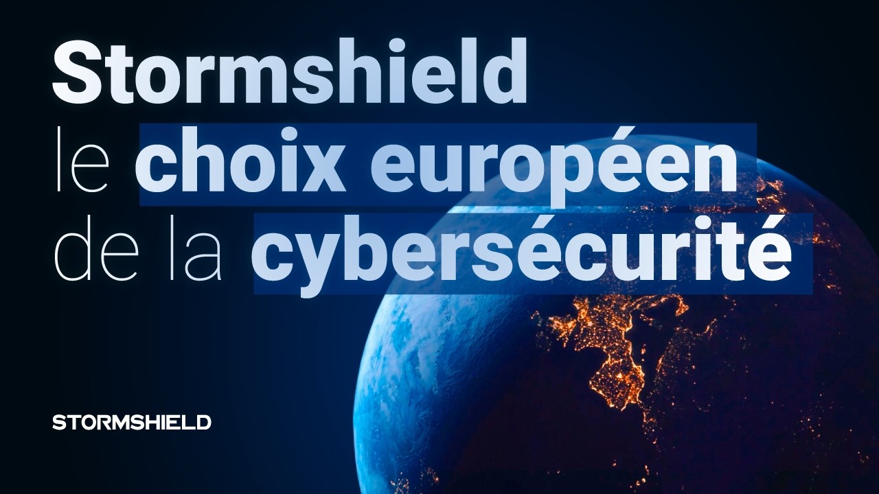 Stormshield, le choix européen de la cybersécurité