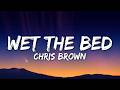 Chris Brown - Wet The Bed (Lyrics)