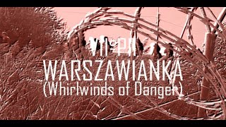 Warszawianka (Whirlwinds of Danger) Music Video