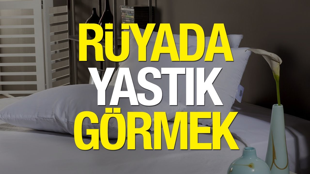 Rüyada Yastık Görmek Nasıl Yorumlanır Rüyada Yastık Kılıfı Görmek Ne Anlama Gelir