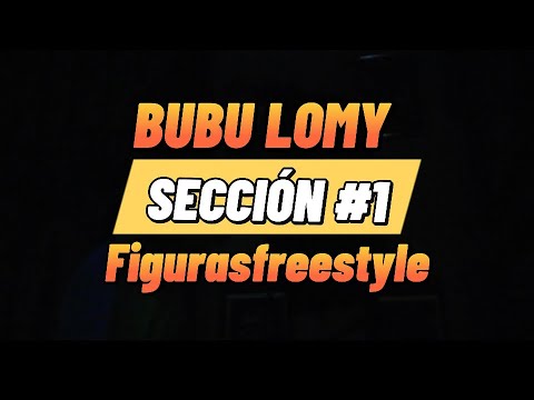 Bubu Lomy - Figuras Freestyle - sección #1